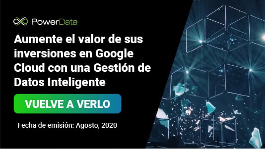 Aumente el valor de sus inversiones en Google Cloud con una Gestión de Datos Inteligente