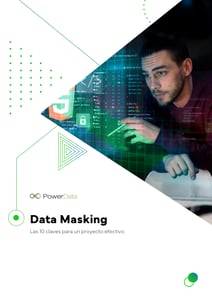 Data Masking Las 10 claves para un proyecto efectivo de migración de datos