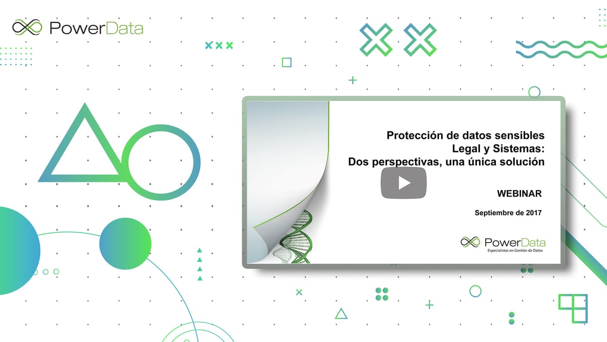 Protección de datos sensibles. Legal y Sistemas: Dos perspectivas, una única solución
