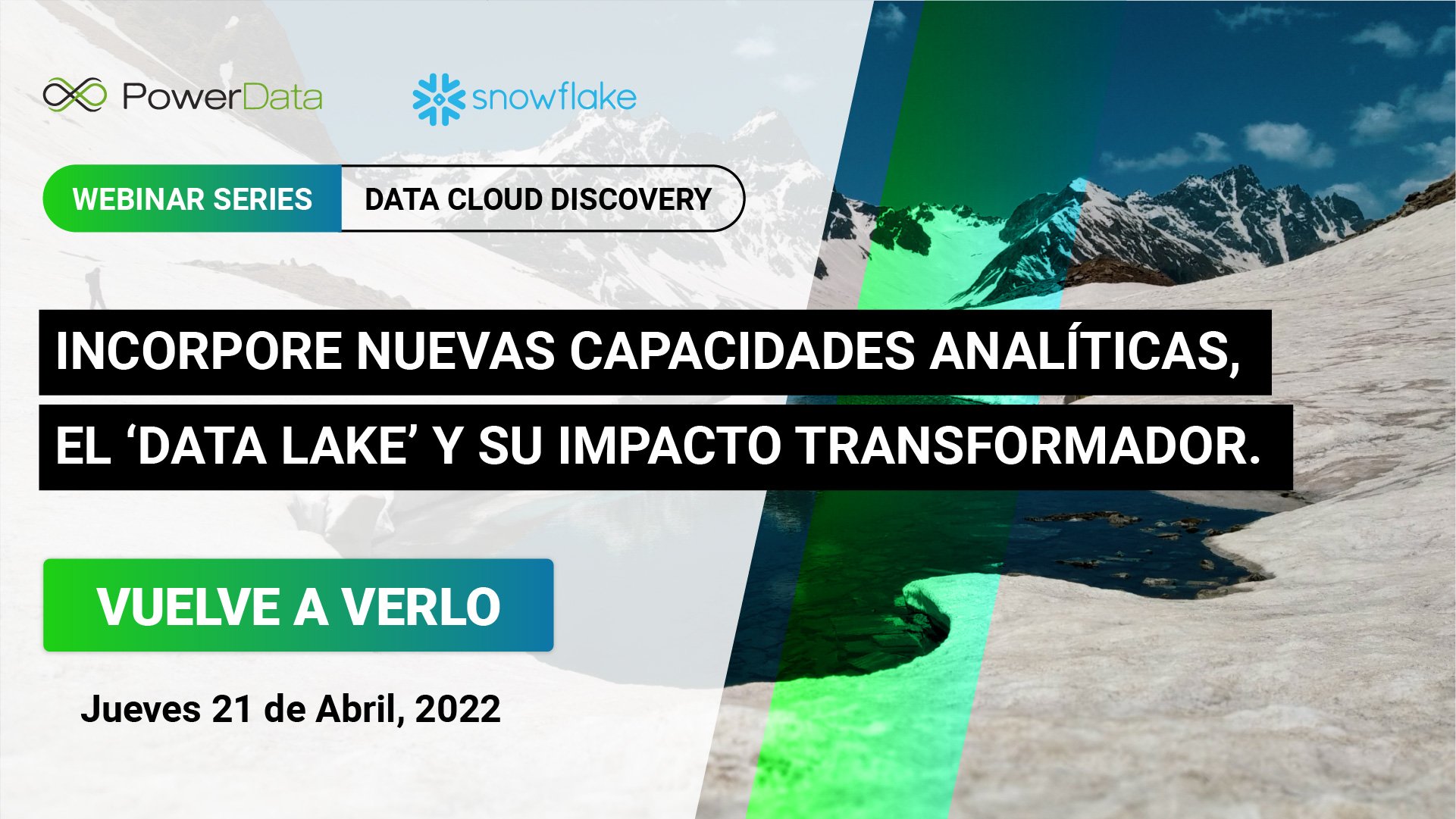 Incorpore nuevas capacidades analíticas, el 'Data Lake' y su impacto transformador.